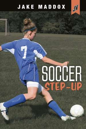 Soccer Step-Up de Jake Maddox