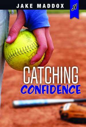 Catching Confidence de Jake Maddox