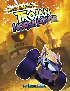 Trojan Horse Power de Blake Hoena