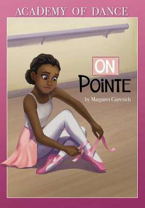 On Pointe de Margaret Gurevich