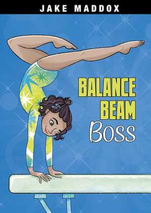 Balance Beam Boss de Jake Maddox