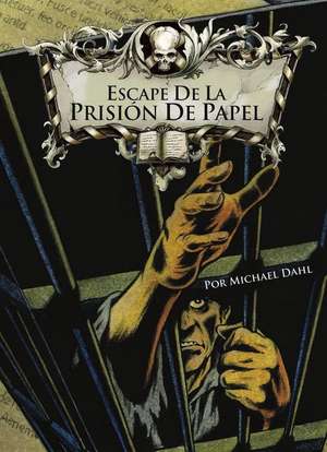 Escape de la Prisión de Papel de Michael Dahl