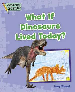 What If Dinosaurs Lived Today? de Capstone Classroom