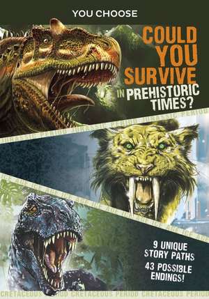 You Choose Prehistoric Survival: Could You Survive in Prehistoric Times? de Eric Braun