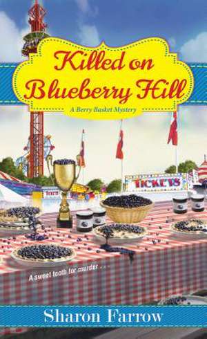 Killed on Blueberry Hill de Sharon Farrow