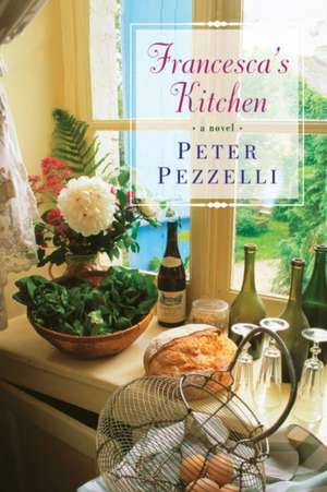 Francesca's Kitchen de Peter Pezzelli