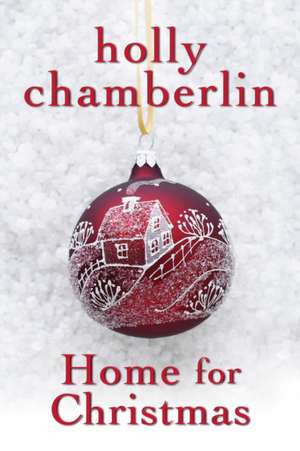 Home for Christmas de Holly Chamberlin