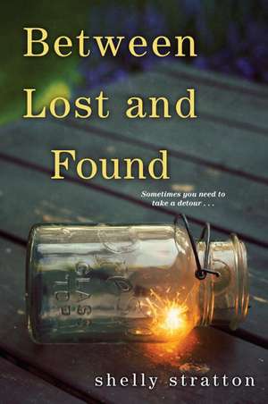 Between Lost and Found de Shelly Stratton