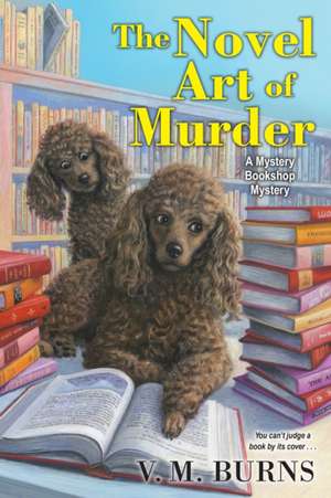 The Novel Art of Murder de V M Burns