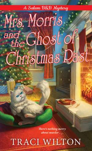 Mrs. Morris and the Ghost of Christmas Past de Traci Wilton