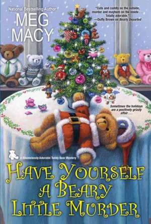 Have Yourself a Beary Little Murder de Meg Macy