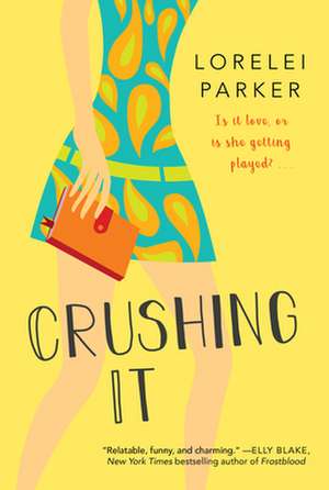 Crushing It de Lorelei Parker