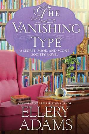 The Vanishing Type: A Charming Bookish Cozy Mystery de Ellery Adams