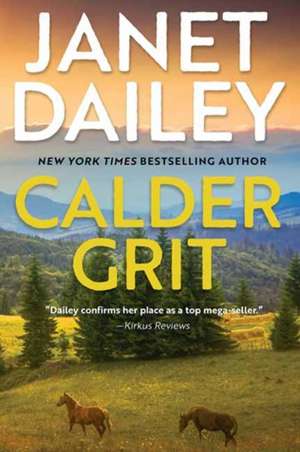 Calder Grit: A Sweeping Historical Ranching Dynasty Novel de Janet Dailey