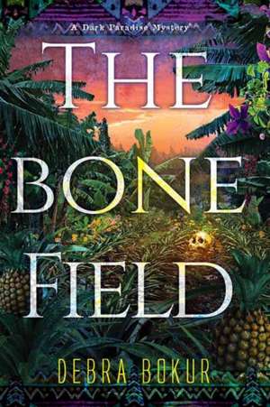The Bone Field de Debra Bokur