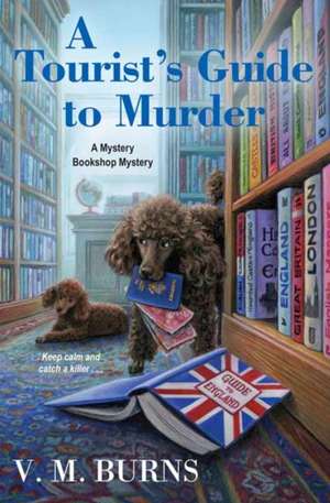 A Tourist's Guide to Murder de V M Burns