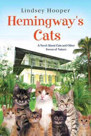 Hemingway's Cats de Lindsey Hooper