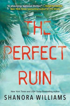 The Perfect Ruin: A Riveting New Psychological Thriller de Shanora Williams