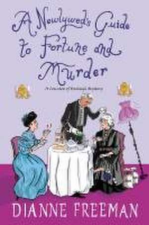 A Newlywed's Guide to Fortune and Murder de Dianne Freeman