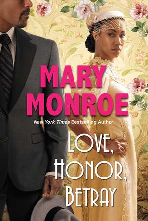 Love, Honor, Betray de Mary Monroe