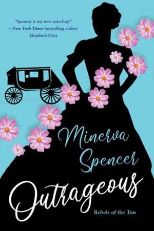 Outrageous de Minerva Spencer