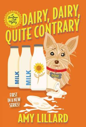 Dairy, Dairy, Quite Contrary de Amy Lillard