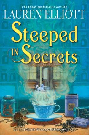 Steeped in Secrets: A Magical Mystery de Lauren Elliott