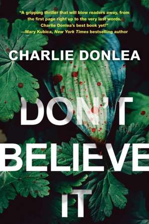 Don't Believe It de Charlie Donlea