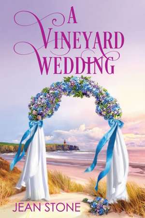 A Vineyard Wedding de Jean Stone