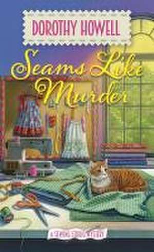 Seams Like Murder de Dorothy Howell