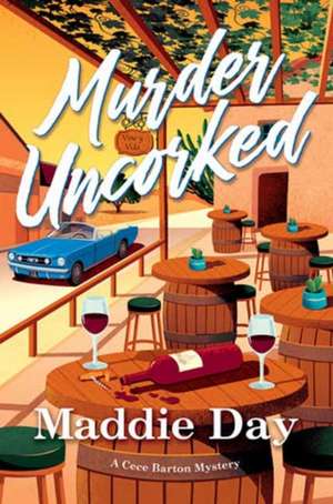 Day, M: Murder Uncorked de Maddie Day