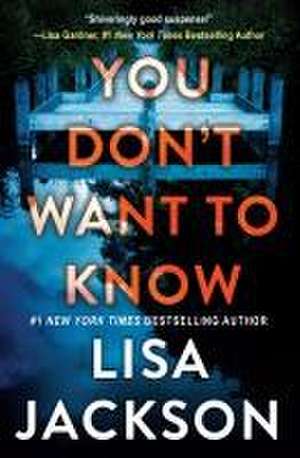 You Don't Want to Know de Lisa Jackson