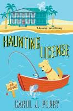 Haunting License de Carol J Perry