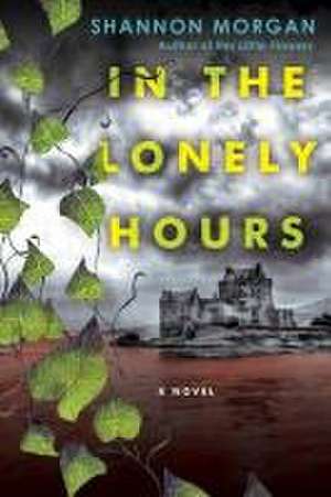 In the Lonely Hours de Shannon Morgan