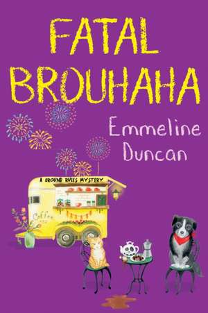 Fatal Brouhaha de Emmeline Duncan