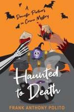 Haunted to Death de Frank Anthony Polito