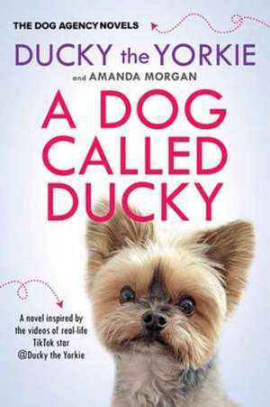 A Dog Called Ducky de Ducky The Yorkie