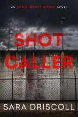 Shot Caller de Sara Driscoll