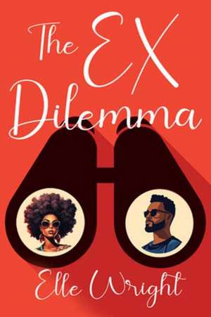 The Ex Dilemma de Elle Wright