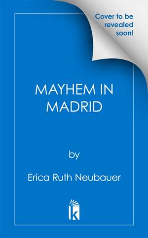 Mayhem in Madrid de Erica Ruth Neubauer