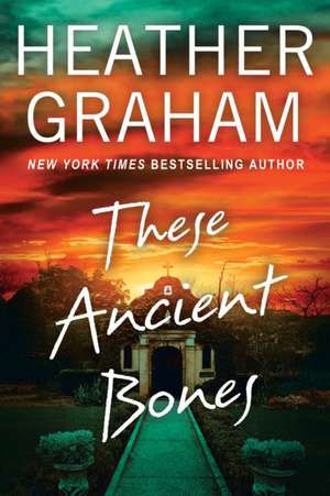 These Ancient Bones de Heather Graham
