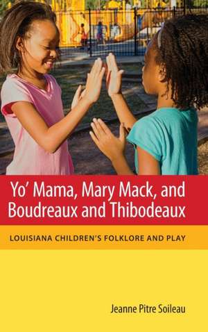 Yo' Mama, Mary Mack, and Boudreaux and Thibodeaux de Jeanne Pitre Soileau