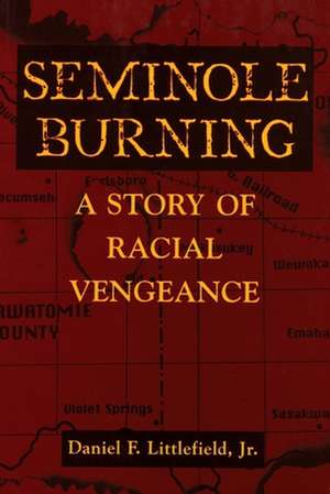 Seminole Burning de Daniel F. Littlefield