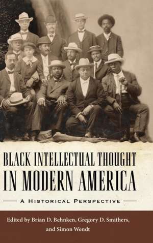 Black Intellectual Thought in Modern America de Brian D. Behnken