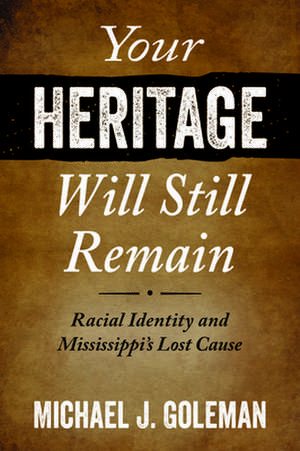 Your Heritage Will Still Remain de Michael J Goleman