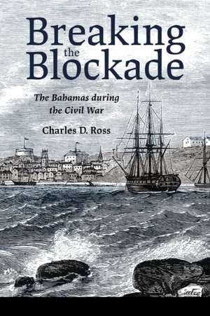 Breaking the Blockade de Charles D Ross