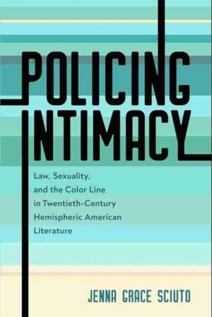Policing Intimacy de Jenna Grace Sciuto