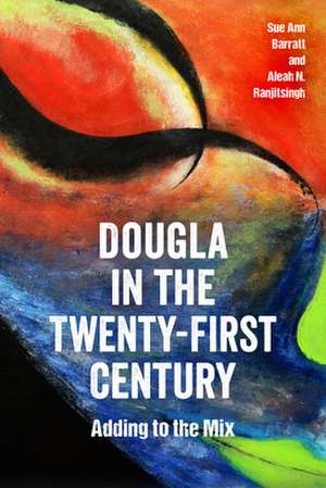 Dougla in the Twenty-First Century de Sue Ann Barratt