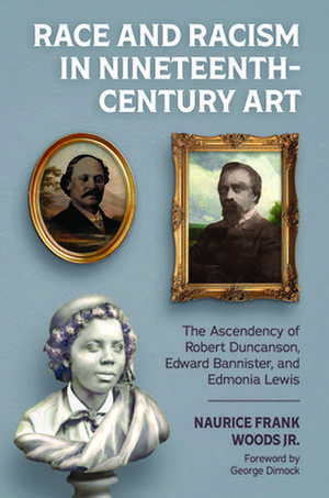 Race and Racism in Nineteenth-Century Art de Naurice Frank Woods