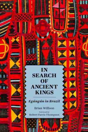 In Search of Ancient Kings de Brian Willson